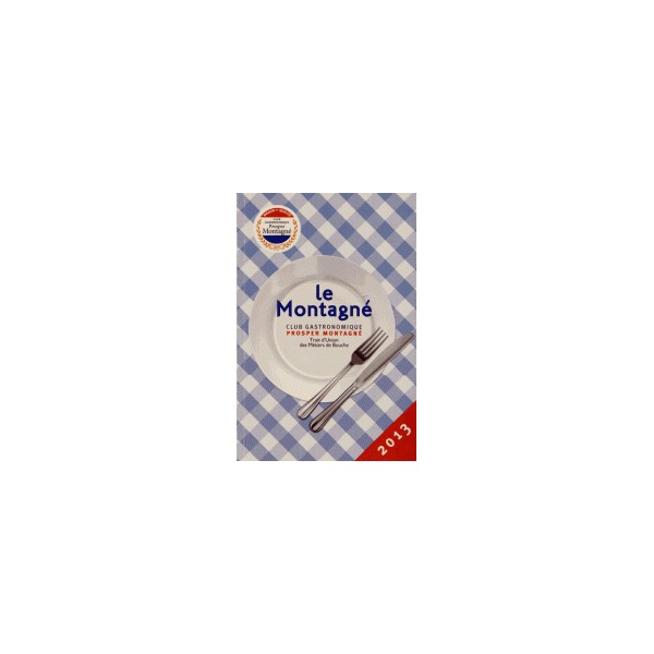 le-montagne-club-gastronomique-prosper-montagne-2013